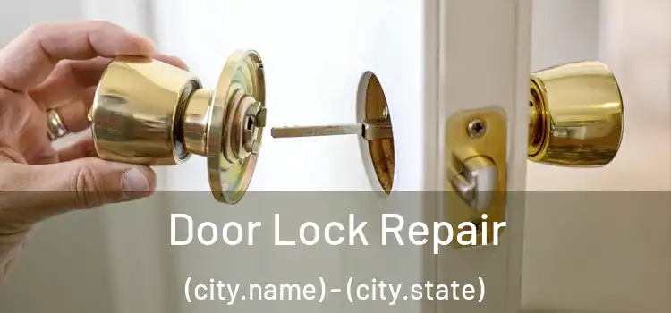 Door Lock Repair (city.name) - (city.state)